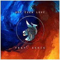 Seven Lions, ILLENIUM, ÁSDÍS – Not Even Love