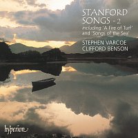 Stephen Varcoe, Clifford Benson – Stanford: Songs, Vol. 2