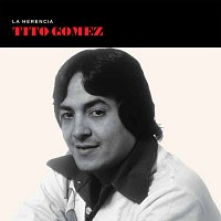 Tito Gómez – La Herencia