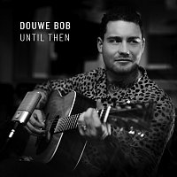 Douwe Bob – Until Then