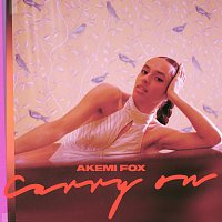 Akemi Fox – Carry On