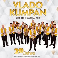 Vlado Kumpan und seine Musikanten – 20 Jahre - Die offizielle Jubiläums-Produktion