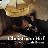 Christiaan Hof – Gewoon Zoals Ik Ben