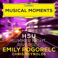 Emily Pogorelc, Chris Reynolds – Hsu: Early Songs: Summer Night, Riverside [Musical Moments]