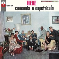 Hebe Camargo – Hebe Comanda O Espetáculo