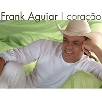 Frank Aguiar – Coracao
