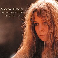 Sandy Denny – No More Sad Refrains: The Anthology