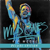Kip Moore – Wild Ones [Deluxe]