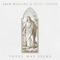Zach Williams & Dolly Parton – There Was Jesus