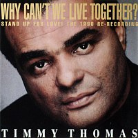 Timmy Thomas – Why Can't We Live Together