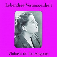 Victoria de Los Angeles – Lebendige Vergangenheit - Victoria de los Angeles