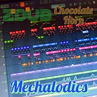 ZDub, ChocolateHorn – Mechalodics