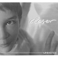 Closer – Universe