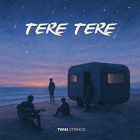 Twin Strings – Tere Tere