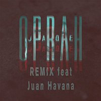 Jaqe, Juan Havana – Oprah