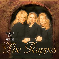 The Ruppes – Born To Serve