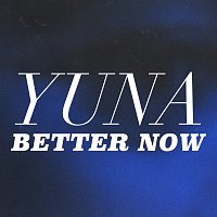 Yuna – Better Now