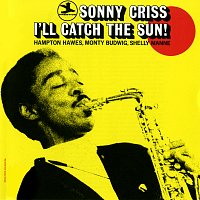 Sonny Criss – I'll Catch The Sun!