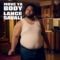 Lance Savali – Move Ya Body