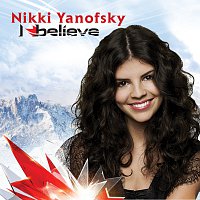Nikki Yanofsky – I Believe