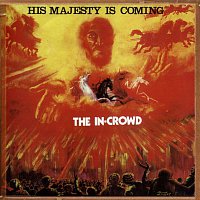 The In Crowd – His Majesty Is Coming