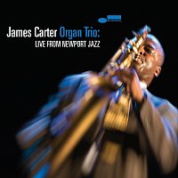 James Carter – James Carter Organ Trio: Live From Newport Jazz