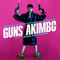 Enis Rotthoff – Guns Akimbo [Original Motion Picture Soundtrack]