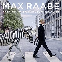 Max Raabe, Palast Orchester – Wer hat hier schlechte Laune