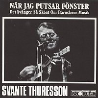 Svante Thuresson – Nar jag putsar fonster