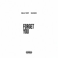 BALLY BOY, KAHUKX – Forget You