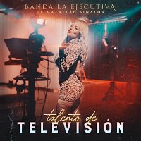Banda La Ejecutiva De Mazatlán Sinaloa – Talento De Televisión