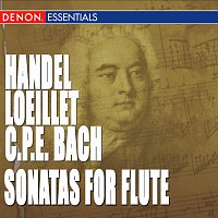 Loeillet - Handel - C.P.E. Bach: Flute Sonatas - Trio Sonatas