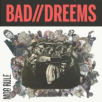 Bad//Dreems – Mob Rule