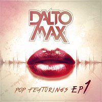Dalto Max – Pop Featurings [EP 1]