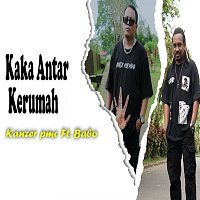 Kanzer PMC, Babo – Kaka Antar Kerumah