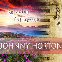 Johnny Horton – Relaxing Collection
