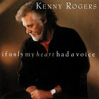 Kenny Rogers – If Only My Heart Had a Voice