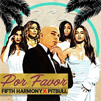 Fifth Harmony & Pitbull – Por Favor (Spanglish Version)