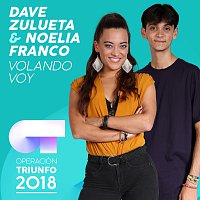 Dave Zulueta, Noelia Franco – Volando Voy [Operación Triunfo 2018]