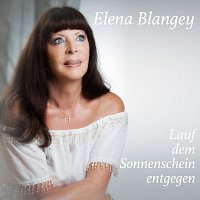 Elena Blangey – Lauf dem Sonnenschein entgegen