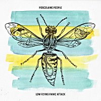 Porcelaine People – Low Flying Panic Attack
