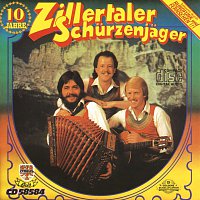 Zillertaler Schurzenjager – 10 Jahre