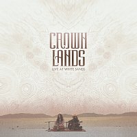 Crown Lands – Live At White Sands