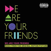 Různí interpreti – We Are Your Friends [Music From The Original Motion Picture/Deluxe]