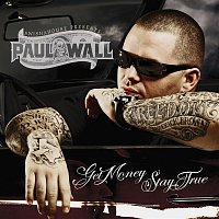 Paul Wall – Get Money Stay True