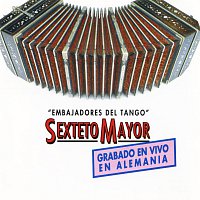 Sexteto Mayor – Embajadores Del Tango [Grabado En Vivo En Alemania]