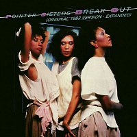 The Pointer Sisters – Break Out (Original 1983 Version - Expanded)
