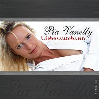 Pia Vanelly – Pia Vanelly - Liebesautobahn