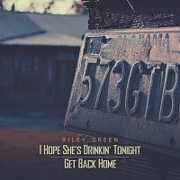 Riley Green – I Hope She’s Drinkin' Tonight / Get Back Home