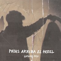 Antonio José – Patas Arriba El Hotel